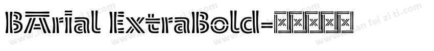 BArial ExtraBold字体转换